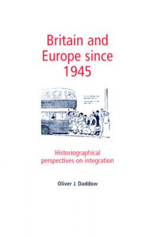 Knjiga Britain and Europe Since 1945 Daddow