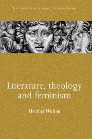 Carte Literature, Theology and Feminism Walton