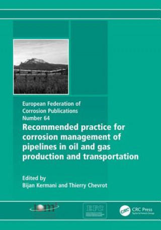 Carte Recommended practice for corrosion management of pipelines in oil and gas production and transportation Bijan Kermani