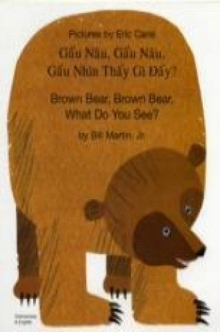 Carte Brown Bear, Brown Bear, What Do You See? In Vietnamese and English Martin