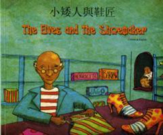 Kniha Elves and the Shoemaker in Chinese and English Henriette Barkow