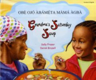 Kniha Grandma's Saturday Soup in Yoruba and English Sally Fraser