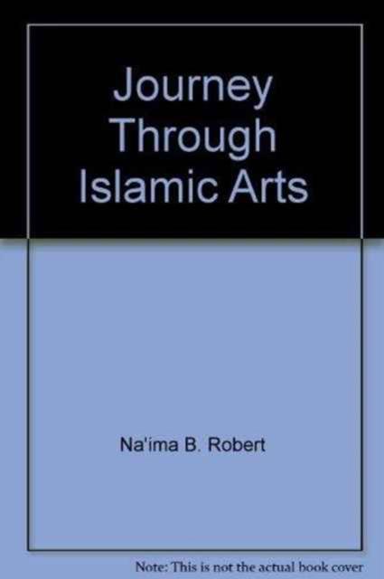 Książka Journey Through Islamic Arts Na'ima bint Robert