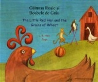 Kniha Little Red Hen and the Grains of Wheat in Romanian and English L. R. Hen