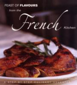 Livre Feast of Flavours from the French Kitchen Elsa van der Nest