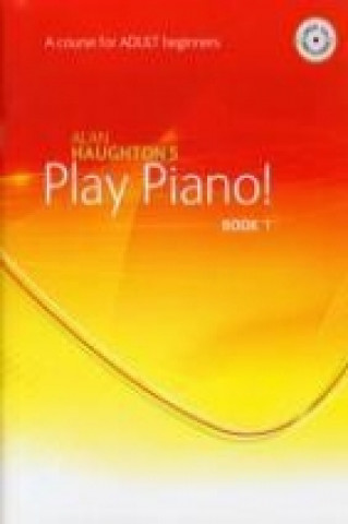 Kniha Play Piano! Adult - Book 1 ALAN HAUGHTON
