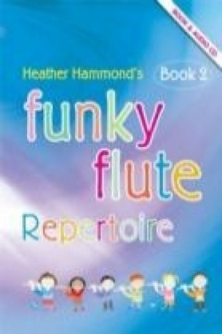 Könyv Funky Flute Book 2 - Repertoire Pupil's Book 