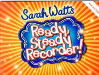 Carte Ready, Steady Recorder! Pupil Book & CD SARAH WATTS