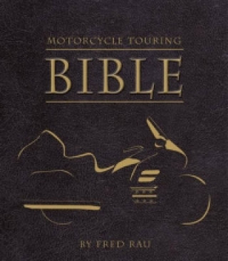 Kniha Motorcycle Touring Bible Fred Rau