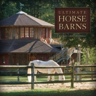 Kniha Ultimate Horse Barns Randy Leffingwell