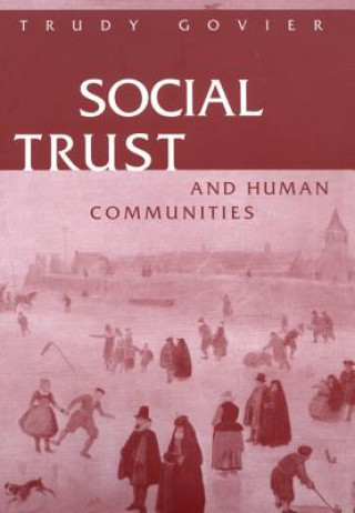 Book Social Trust and Human Communities Trudy Govier