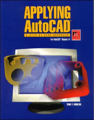 Livre Applying Autocad: A Step-by-Step Approach for Autocad Release 14 (Student Text) Wohlers