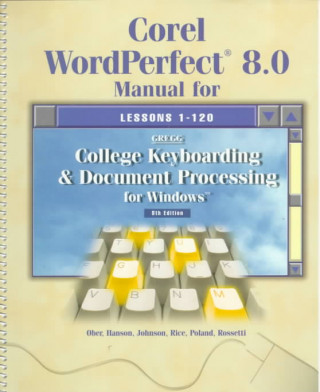 Kniha Gregg College Keyboarding and Document Processing with Data Disk Lessons 1-120 Ober