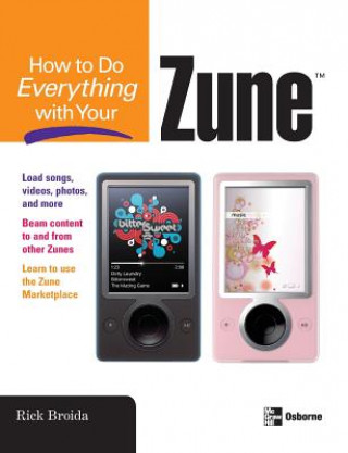 Книга How to Do Everything with Your Zune Rick Broida