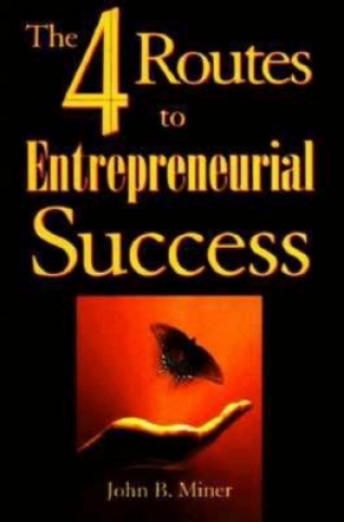 Kniha 4 Routes to Entrepreneurial Success John B. Miner