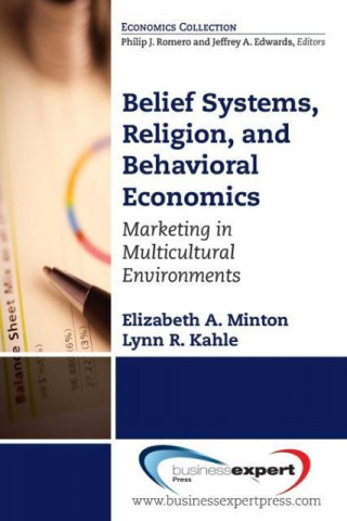 Könyv Belief Systems, Religion, and Behavioral Economics: Marketing in Multicultural Environments Kahle