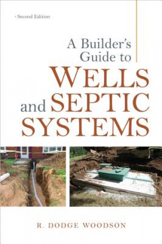 Könyv Builder's Guide to Wells and Septic Systems, Second Edition Roger D. Woodson
