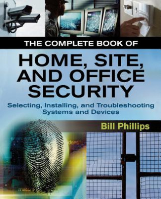 Książka Complete Book of Home, Site and Office Security Bill Phillips