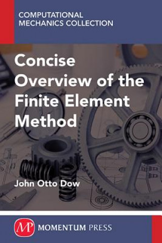 Knjiga Concise Overview of the Finite Element Method John Otto Dow