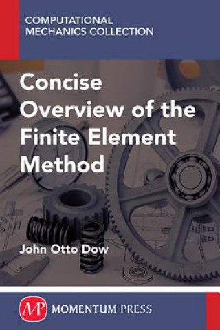 Книга Concise Overview of the Finite Element Method John Otto Dow