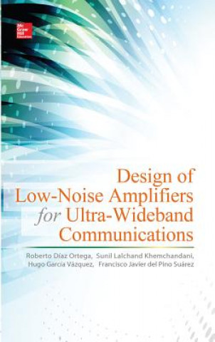 Kniha Design of Low-Noise Amplifiers for Ultra-Wideband Communications Francisco Javier Del Pino Suarez