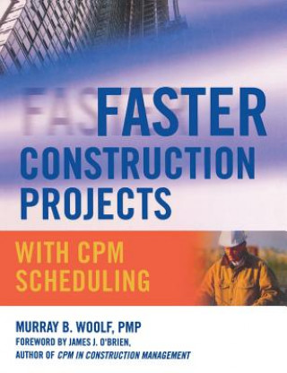 Carte Faster Construction Projects with CPM Scheduling Murray B. Woolf