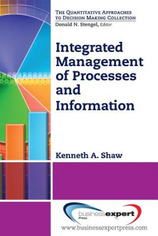 Kniha Integrated Management of Processes and Information Kenneth Shaw