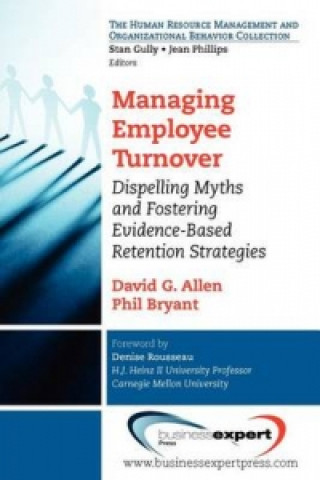 Könyv Managing Employee Turnover: Dispelling Myths and Fostering Evidence-Based Retention Strategies Phillip Bryant