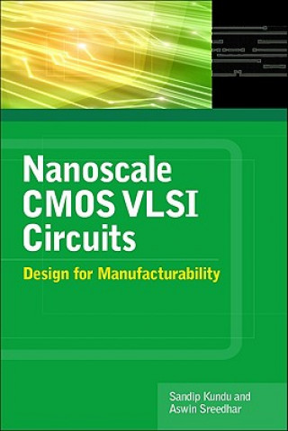 Kniha Nanoscale CMOS VLSI Circuits: Design for Manufacturability Aswin Sreedhar