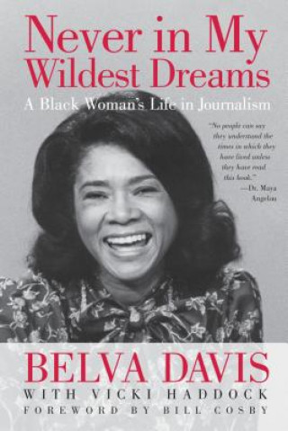 Книга Never in My Wildest Dreams: A Black Woman's Life in Journalism Vicki Haddock