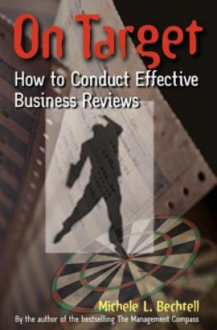 Βιβλίο On Target - How to Conduct Effective Business Review Michele L. Bechtell