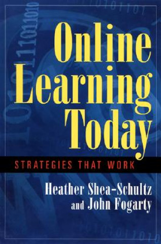 Kniha Online Learning today- Strategies that Work Heather Shea-Schultz