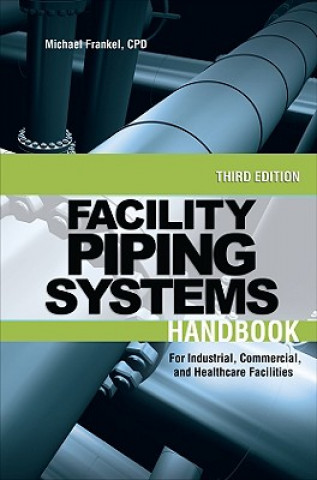 Kniha Facility Piping Systems Handbook Michael L. Frankel