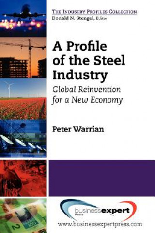 Carte Profile of the Steel Industry Peter Warrian