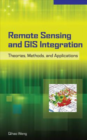 Книга Remote Sensing and GIS Integration: Theories, Methods, and Applications Qihao Weng