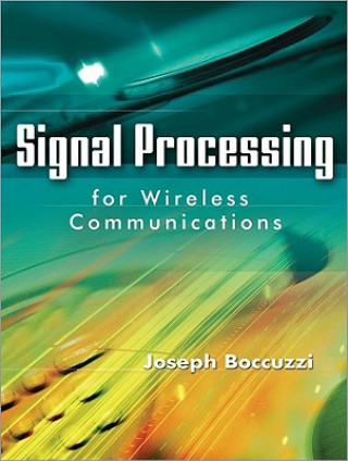 Knjiga Signal Processing for Wireless Communications Joseph Boccuzzi