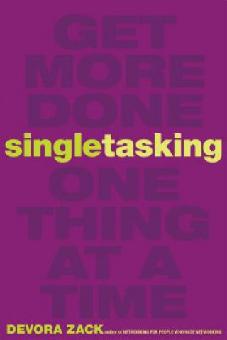 Buch Singletasking: Get More Done-One Thing at a Time Devora Zack