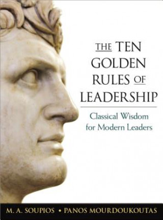 Kniha Ten Golden Rules of Leadership: Classical Wisdom for Modern Leaders Panos Mourdoukoutas