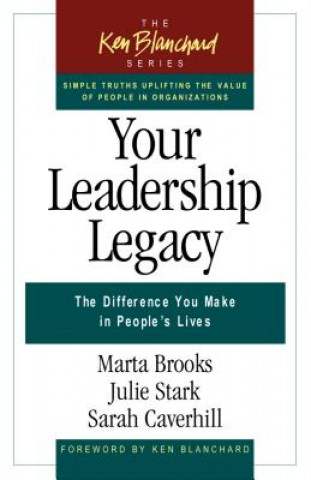 Carte Your Leadership Legacy: The Difference You Make in People's Lives Sarah Caverhill