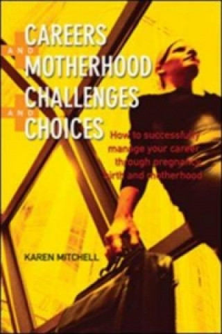 Książka Careers and Motherhood, Challenges and Choices Karen Mitchell