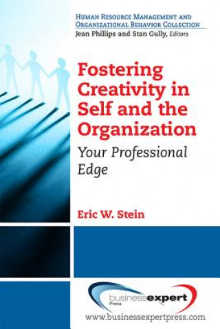 Książka Fostering Creativity in Self and the Organization: Your Professional Edge Eric W. Stein