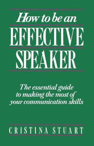 Knjiga How To Be an Effective Speaker Cristina Stuart