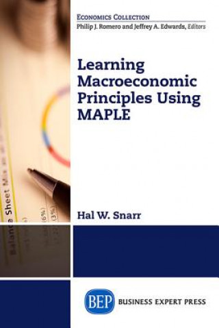 Książka Modeling Macroeconomic Principles Using Maple Software Hal W. Snarr