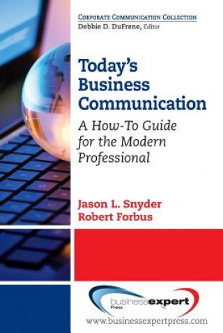 Book TODAY'S BUSINESS COMMUNICATION Jason L. Snyder