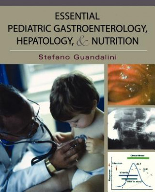 Könyv Essential Pediatric Gastroenterology, Hepatology, and Nutrition Stefano Guandalini