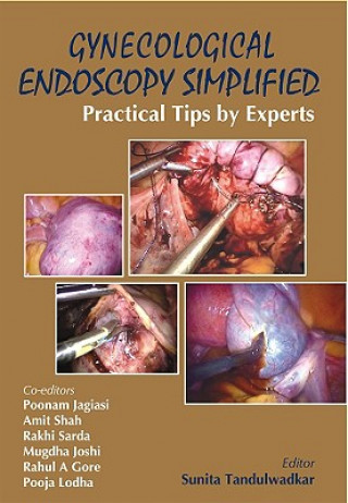 Kniha Gynecological Endoscopy Simplified Sunita Tandulwadkar