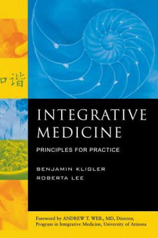 Книга Integrative Medicine: Principles for Practice Roberta A. Lee