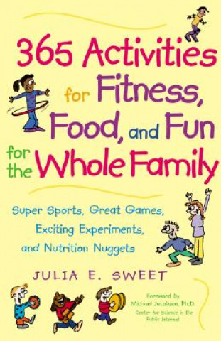 Kniha 365 Activities for Fitness, Food, and Fun for the Whole Family Michael Jacobson