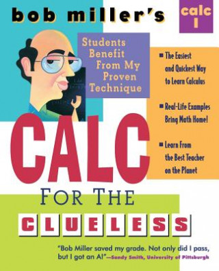 Carte Bob Miller's Calc for the Clueless: Calc I Bob Miller
