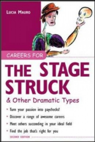 Carte Careers for the Stagestruck & Other Dramatic Types Lucia Mauro